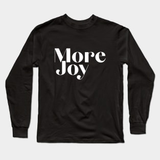 More Joy Long Sleeve T-Shirt